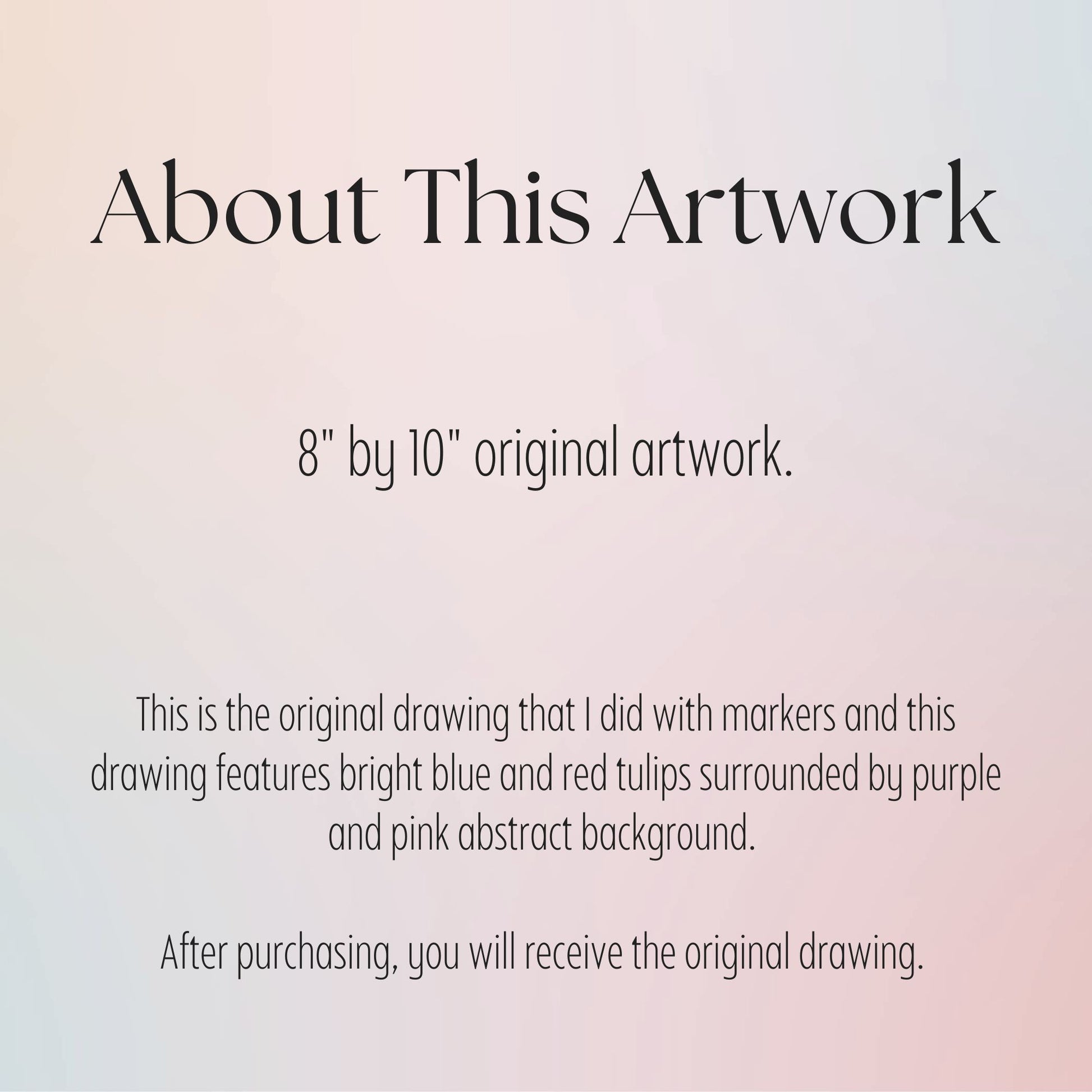 Text about an 8" by 10" original artwork with markers, featuring bright blue and red tulips on a purple and pink abstract background.